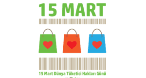 15 Mart Dünya Tüketici Hakları Günü