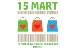 15 Mart Dünya Tüketici Hakları Günü