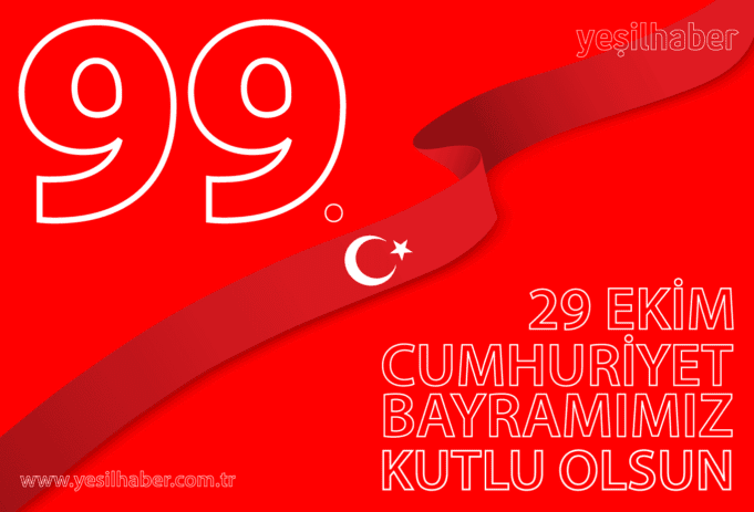 99. Cumhuriyet Bayramımız Kutlu Olsun