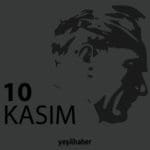 10 Kasım Atatürk’ü saygı ve sevgi ile anıyoruz