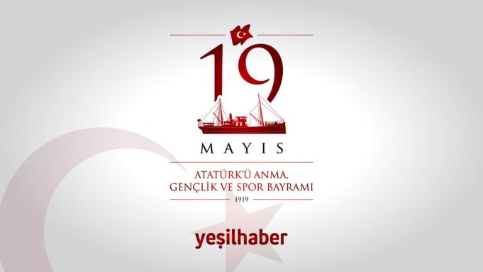19 Mayıs Atatürk'ü Anma, Gençlik ve Spor Bayramı kutlu olsun.