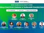 IICEC Konferansı’nda Türkiye’nin yenilenebilir enerji görünümü ele alınacak IICEC Konferansı