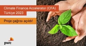 Karbon azaltıcı projelere finansman desteği verilecek İklim Finansmanı Hızlandırma (CFA) Programı