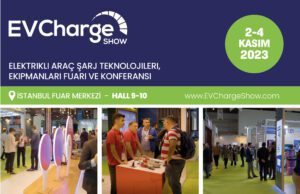 İstanbul Fuar Merkezi EV Charge Show Yeşil Enerji ve Sürdürülebilirlik Buluşması Elektrikli Araç Şarj Teknolojileri