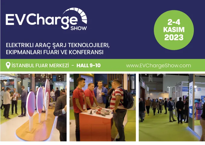 İstanbul Fuar Merkezi EV Charge Show Yeşil Enerji ve Sürdürülebilirlik Buluşması Elektrikli Araç Şarj Teknolojileri