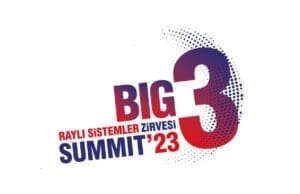 Raylı Sistemler Zirvesi 2023: Gelişim, Büyüme ve Sürdürülebilirlik Odaklı Etkinlik the Big3 Raylı Sistemler Zirvesi - Sürdürülebilir Raylı Sistemler