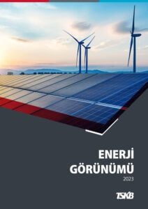 TSKB Enerji Görünümü 2023 Raporu Türkiye'nin Düşük Karbonlu Enerji Dönüşümü Yenilenebilir Enerji ve Elektrik Depolama Sistemleri Türkiye