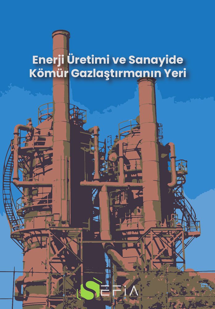 Türkiye'de Kömür Gazlaştırma Teknolojileri Yenilenebilir Enerjiye Geçiş ve Ekonomik Etkiler SEFiA Sürdürülebilir Enerji Araştırmaları