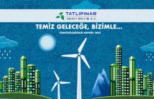 Tatlıpınar Enerji 2024 kar artışı Tatlıpınar Enerji sürdürülebilirlik raporu Tatlıpınar Enerji kapasite artışı projeleri TATEN