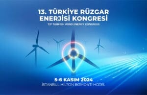 Türkiye Rüzgar Enerjisi Kongresi 2024 İstanbul TÜREK 2024 açılış programı Rüzgar enerjisi sektör liderleri kongresi