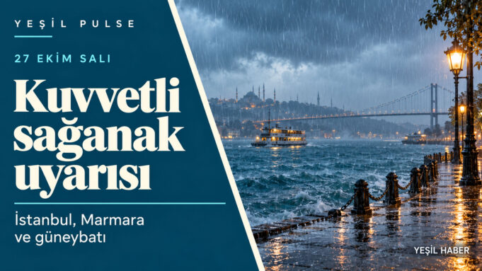 27 Ekim sağanak uyarısı için yağmur altında İstanbul Boğazı ve kuvvetli yağış başlıklı Yeşil Pulse görseli. 27 Ekim sağanak uyarısı için yağmur altında İstanbul Boğazı ve kuvvetli yağış başlıklı Yeşil Pulse görseli.