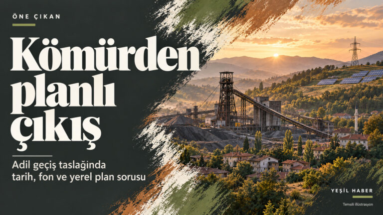 Ulusal Adil Geçiş Stratejisi taslağı: Kömürden planlı çıkış için tarih, fon ve yerel plan Koyu gri panelde “Kömürden planlı çıkış” başlığı; sağda yeşil tepelerle çevrili bir maden kasabasında eski bir maden kulesi, işçi evleri ve sırtta yeni güneş panelleri ile bir yüksek gerilim direği