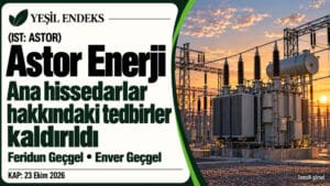 Astor Enerji, ana hissedarları hakkındaki tedbirlerin kaldırıldığını açıkladı Astor Enerji ana hissedarları hakkındaki tedbirlerin kaldırılmasını duyuran Yeşil Endeks görseli.