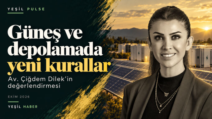 Güneş ve depolamada yeni kurallar: Av. Çiğdem Dilek’in değerlendirmesi Güneş ve depolamada yeni kurallar: Av. Çiğdem Dilek’in değerlendirmesi