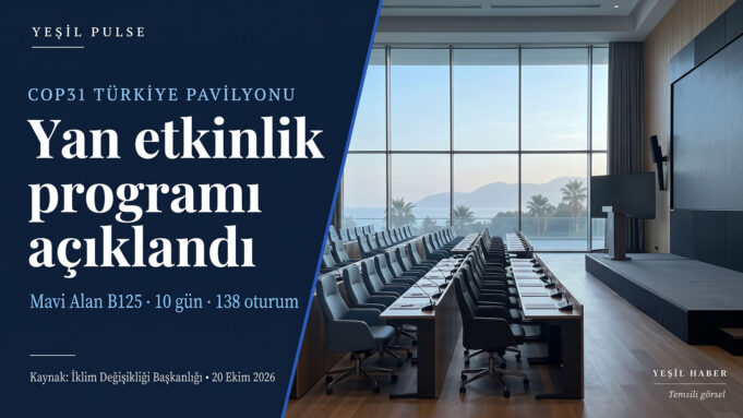 COP31 Türkiye Pavilyonu yan etkinlik programını duyuran Yeşil Pulse kapağı; sağda uluslararası konferans merkezinin oturum salonu. COP31 Türkiye Pavilyonu yan etkinlik programını duyuran Yeşil Pulse kapağı; sağda uluslararası konferans merkezinin oturum salonu.