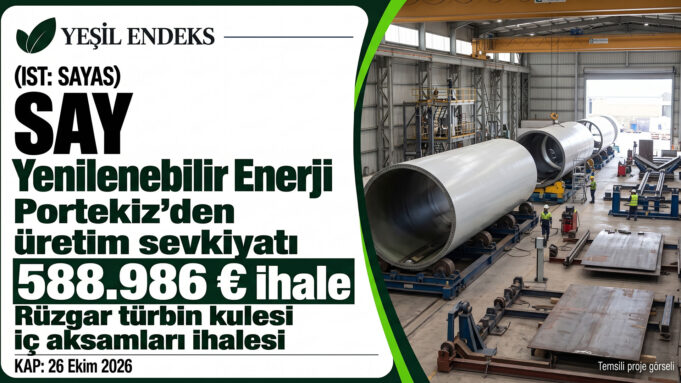 SAY Yenilenebilir Enerji'nin (IST: SAYAS) Martifer ihalesini 588.986 avroyla kazandığını gösteren Yeşil Endeks görseli; KAP tarihi 26 Ekim 2026 SAY Yenilenebilir Enerji'nin (IST: SAYAS) Martifer ihalesini 588.986 avroyla kazandığını gösteren Yeşil Endeks görseli; KAP tarihi 26 Ekim 2026