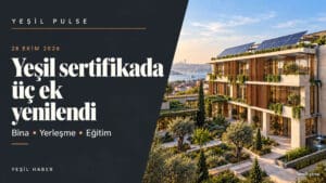 Yeşil sertifikada üç ekin yenilendiğini duyuran Yeşil Pulse kapağı; sağda güneş panelleri ve yeşil avluyla tasvir edilmiş temsili bina.